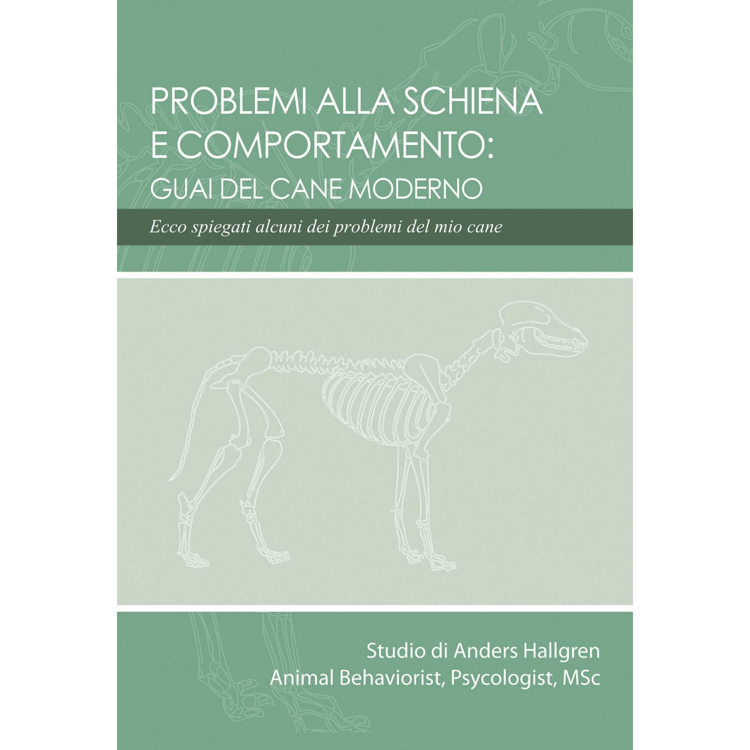 Problemi alla Schiena e Comportamento: Guai del cane moderno (ITALIAN ONLY)